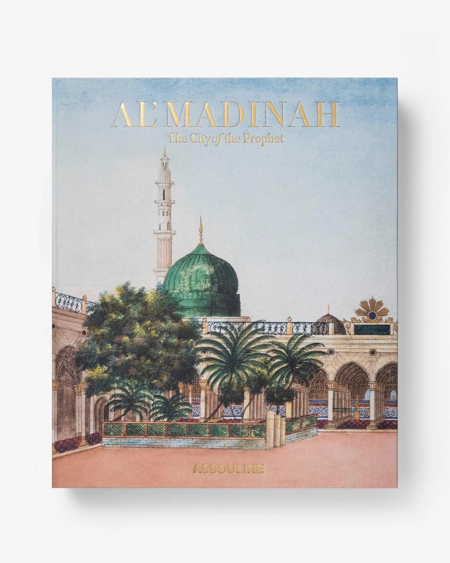 Al'Madinah: The City of the Prophet