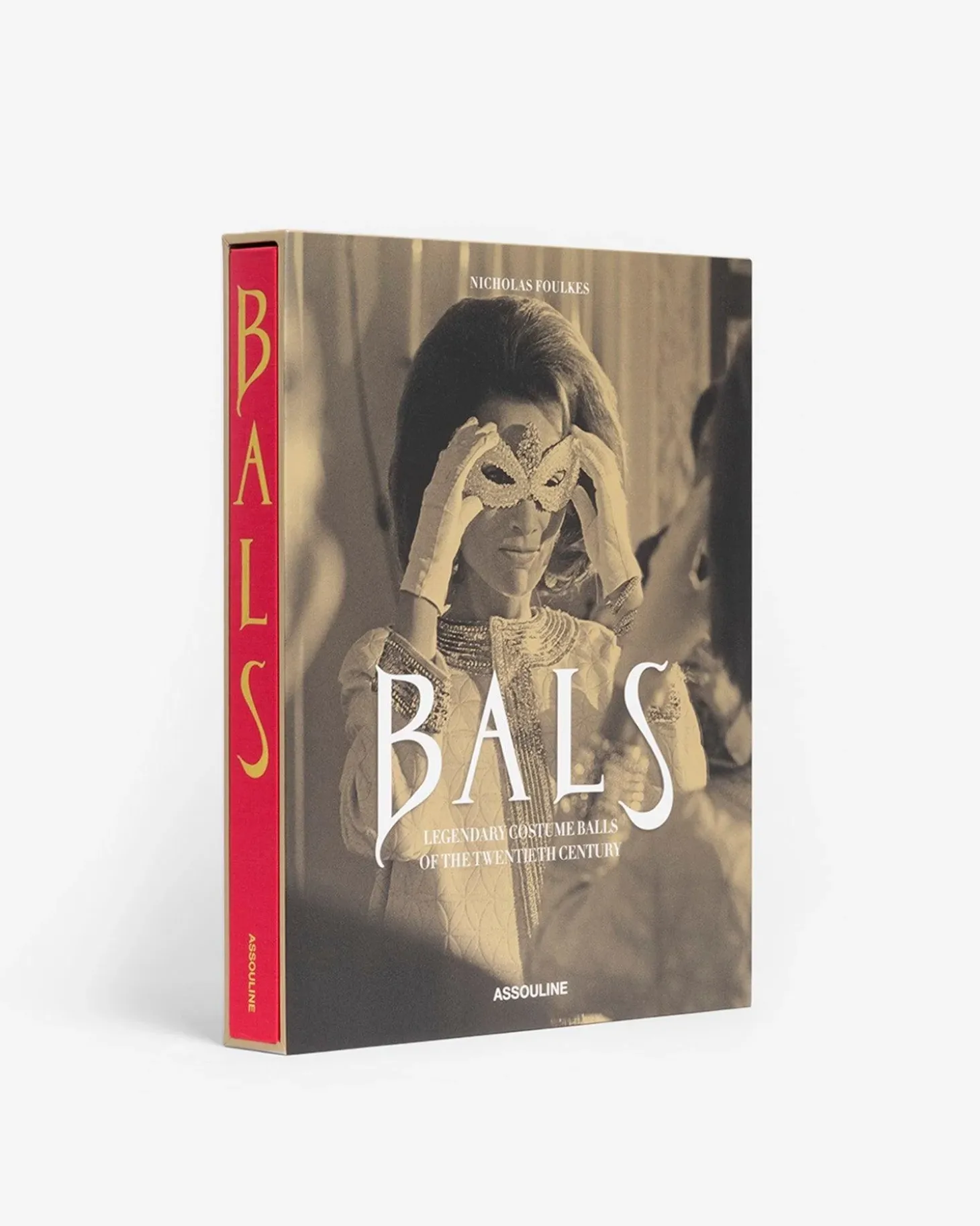 Bals: Legendary Costume Balls of the Twentieth Century